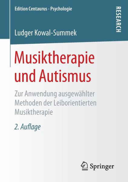 Cover for Ludger Kowal-Summek · Musiktherapie Und Autismus: Zur Anwendung Ausgewahlter Methoden Der Leiborientierten Musiktherapie - Edition Centaurus - Psychologie (Paperback Book) [2nd 2., Uberarb. Aufl. 2016 edition] (2016)