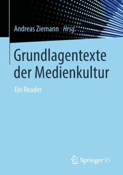 Cover for Grundlagentexte Der Medienkultur: Ein Reader (Paperback Book) [1. Aufl. 2019 edition] (2018)