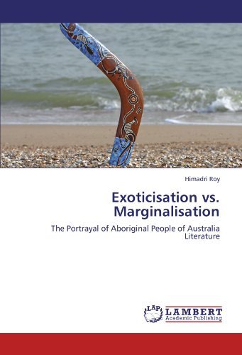 Cover for Himadri Roy · Exoticisation vs. Marginalisation: the Portrayal of Aboriginal People of Australia Literature (Paperback Book) (2012)