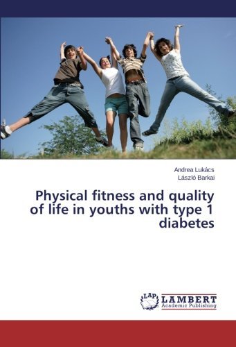 Cover for László Barkai · Physical Fitness and Health-related Quality of Life in Children and Adolescents with Type 1 Diabetes Mellitus (Paperback Book) (2013)