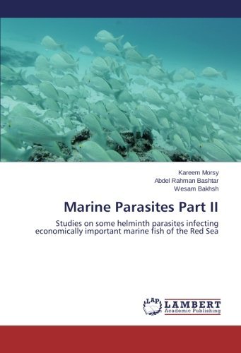 Cover for Wesam Bakhsh · Marine Parasites Part Ii: Studies on Some Helminth Parasites Infecting Economically Important Marine Fish of the Red Sea (Paperback Bog) (2013)