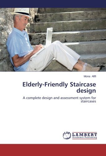 Cover for Mona Afifi · Elderly-friendly Staircase Design: a Complete Design and Assessment System for Staircases (Paperback Book) (2014)