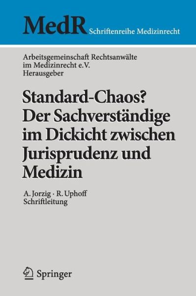 Cover for Arbeitsgemeinschaft · Standard-Chaos? Der Sachverstandige Im Dickicht Zwischen Jurisprudenz Und Medizin - MedR Schriftenreihe Medizinrecht (Paperback Book) [2015 edition] (2014)