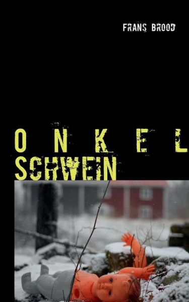 Cover for Frans Brood · Onkel Schwein (Paperback Book) [German edition] (2016)