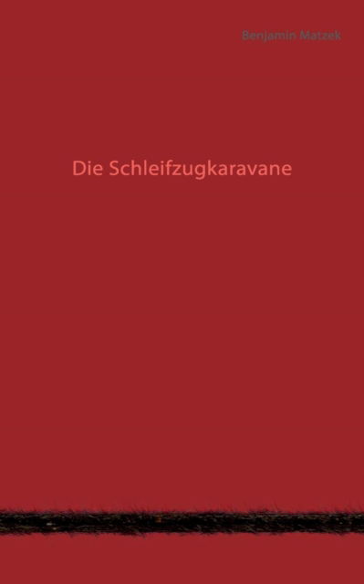 Cover for Matzek · Die Schleifzugkaravane (Book) [German edition] (2019)