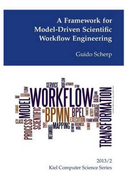 Cover for Guido Scherp · A Framework for Model-driven Scientific Workflow Engineering (Paperback Book) (2013)