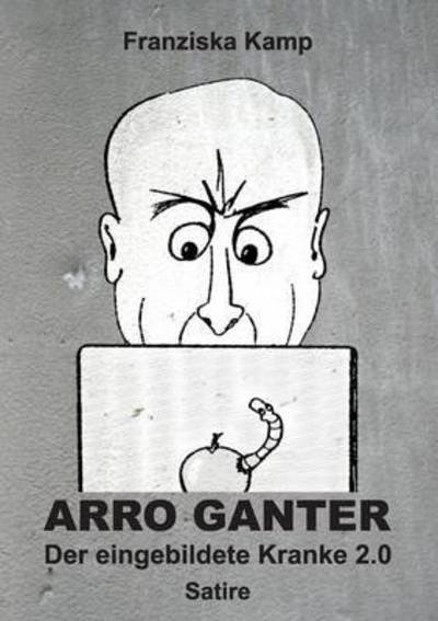 Cover for Kamp · Arro Ganter - Der eingebildete Kra (Book) (2016)