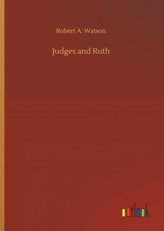 Cover for Robert A Watson · Judges and Ruth (Hardcover Book) (2018)