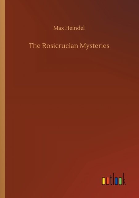 Cover for Max Heindel · The Rosicrucian Mysteries (Taschenbuch) (2020)