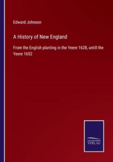 Cover for Edward Johnson · A History of New England (Paperback Book) (2021)