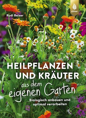 Cover for Rudi Beiser · Heilpflanzen und Kräuter aus dem eigenen Garten (Book) (2025)