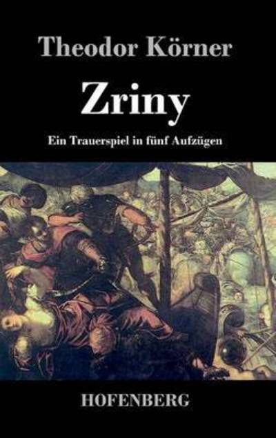 Cover for Theodor Korner · Zriny (Hardcover Book) (2014)