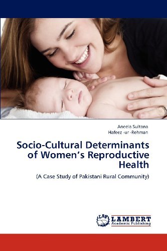 Cover for Hafeez -ur -rehman · Socio-cultural Determinants of Women's Reproductive Health: (A Case Study of Pakistani Rural Community) (Paperback Book) (2012)