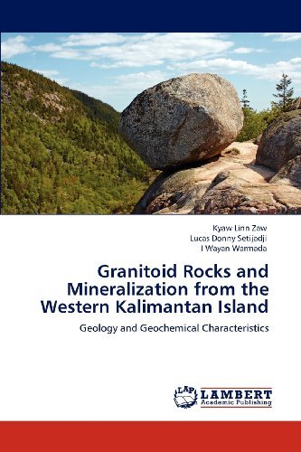 Cover for I Wayan Warmada · Granitoid Rocks and Mineralization from the Western Kalimantan Island: Geology and Geochemical Characteristics (Paperback Bog) (2012)