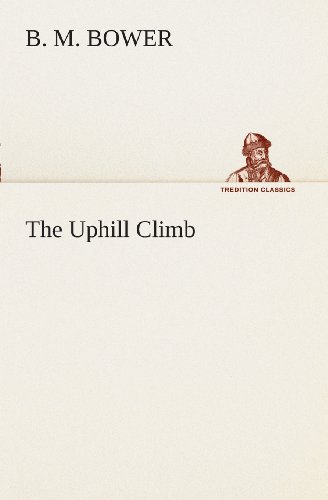 Cover for B. M. Bower · The Uphill Climb (Tredition Classics) (Pocketbok) (2013)