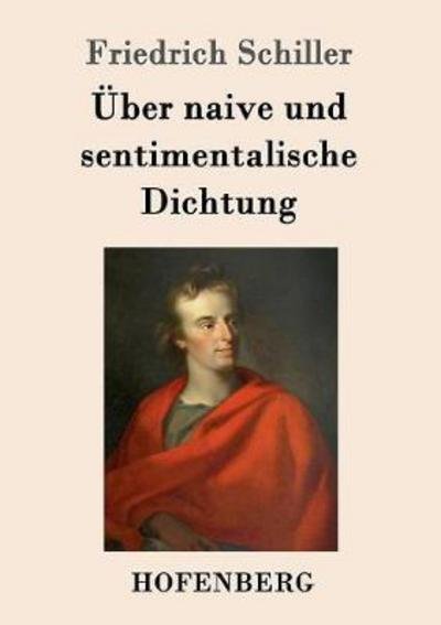 Über naive und sentimentalisch - Schiller - Livros -  - 9783861995869 - 21 de outubro de 2016