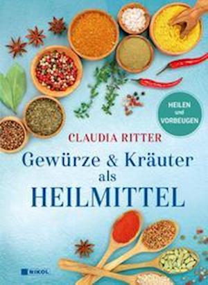 Cover for Claudia Ritter · Gewürze &amp; Kräuter als Heilmittel (Hardcover Book) (2022)