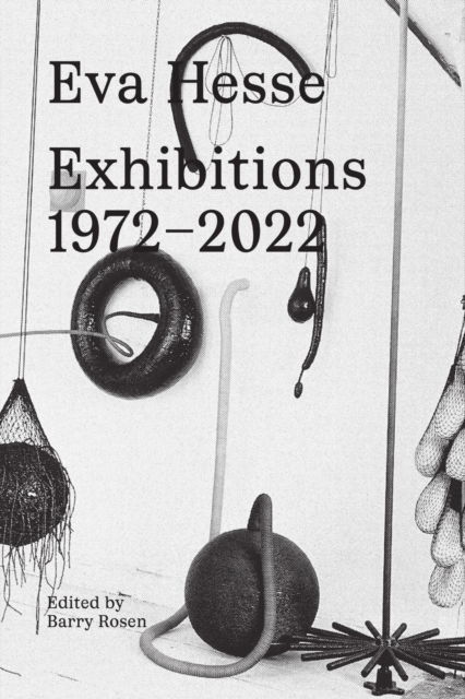 Cover for Eva Hesse: Exhibitions, 1972–2022 (Hardcover Book) (2024)