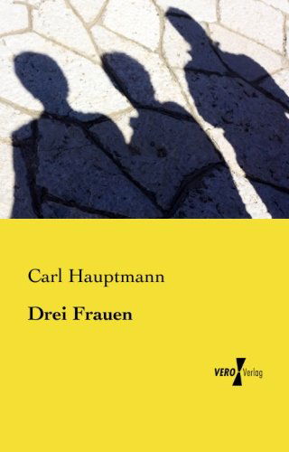 Cover for Carl Hauptmann · Drei Frauen (Taschenbuch) [German edition] (2019)