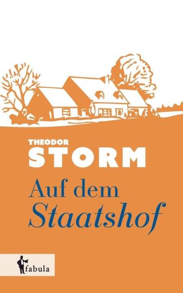 Auf dem Staatshof - Storm - Livros -  - 9783958552869 - 1 de dezembro de 2015