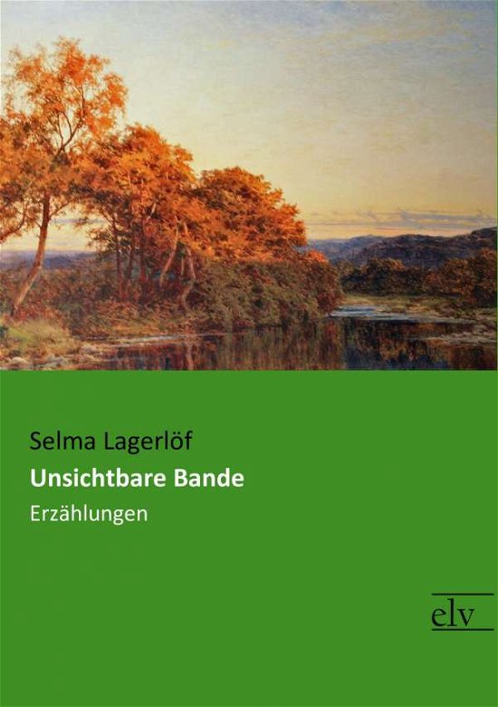 Cover for Lagerlöf · Unsichtbare Bande (Book)