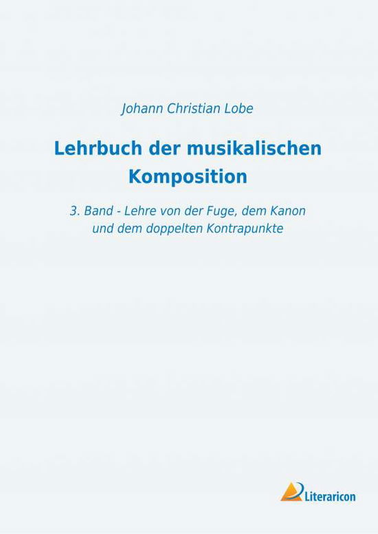 Cover for Lobe · Lehrbuch der musikalischen Komposi (Buch)