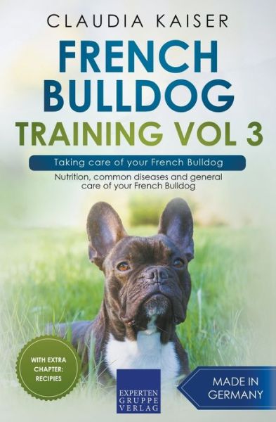 Cover for Claudia Kaiser · French Bulldog Training Vol 3 - Taking care of your French Bulldog (Paperback Book) (2021)