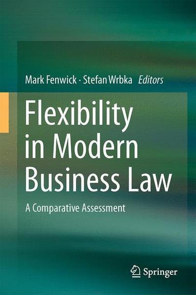 Flexibility in Modern Business Law: A Comparative Assessment -  - Books - Springer Verlag, Japan - 9784431557869 - January 18, 2016
