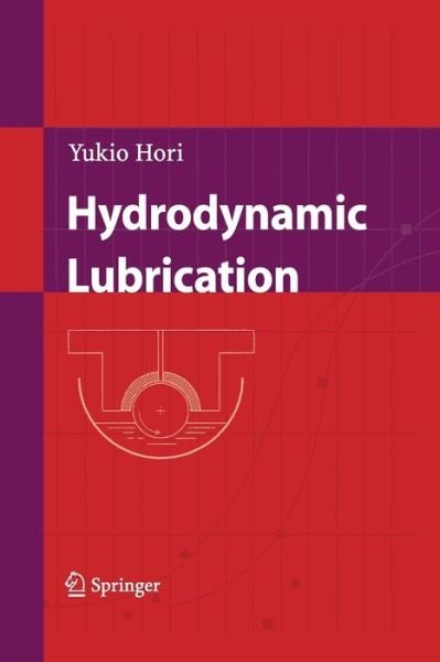 Hydrodynamic Lubrication - Yukio Hori - Boeken - Springer Verlag, Japan - 9784431560869 - 23 augustus 2016