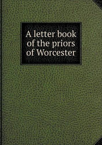 Cover for Worcester Priory · A Letter Book of the Priors of Worcester (Paperback Bog) (2013)