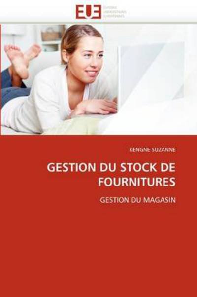 Cover for Kengne Suzanne · Gestion Du Stock De Fournitures: Gestion Du Magasin (Paperback Book) [French edition] (2018)