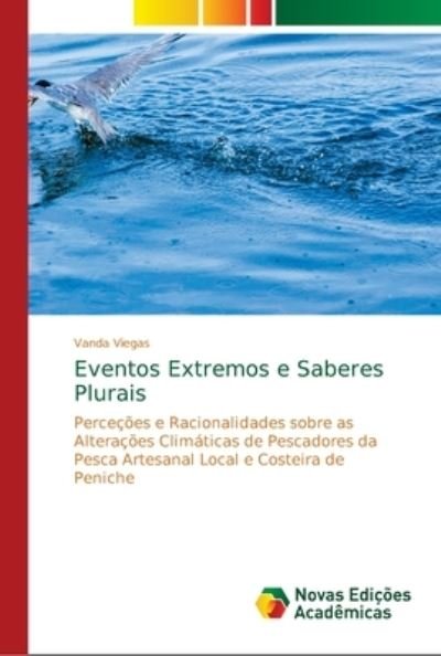Cover for Viegas · Eventos Extremos e Saberes Plura (Bok) (2018)