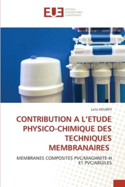 Cover for Leila Aouinti · Contribution a l'Etude Physico-Chimique Des Techniques Membranaires (Paperback Book) (2022)