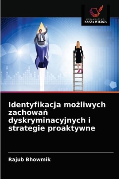 Cover for Rajub Bhowmik · Identyfikacja mo?liwych zachowa? dyskryminacyjnych i strategie proaktywne (Paperback Book) (2021)