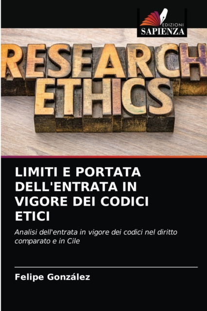 Cover for Felipe Gonzalez · Limiti E Portata Dell'entrata in Vigore Dei Codici Etici (Paperback Book) (2021)