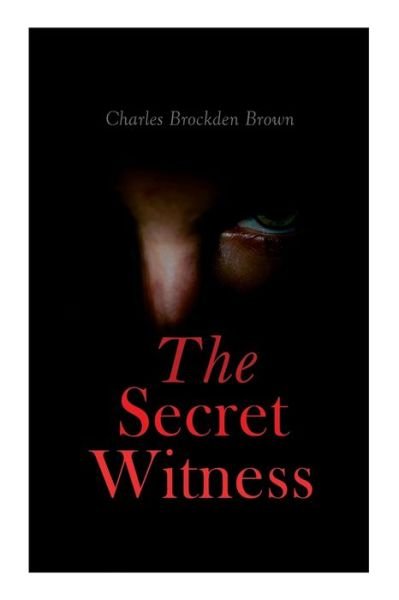 Cover for Charles Brockden Brown · The Secret Witness (Paperback Bog) (2020)