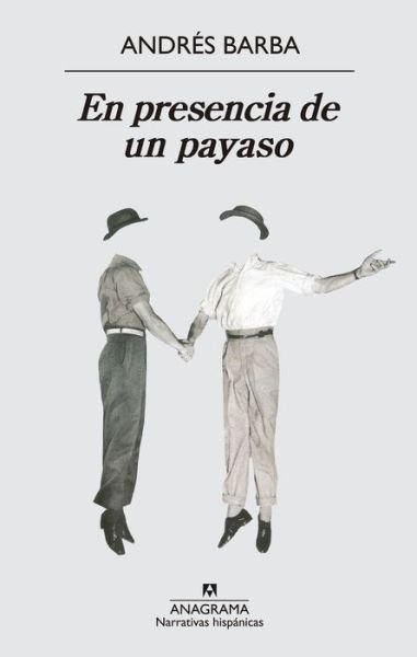 Cover for Andres Barba · En Presencia De Un Payaso (Paperback Book) (2015)