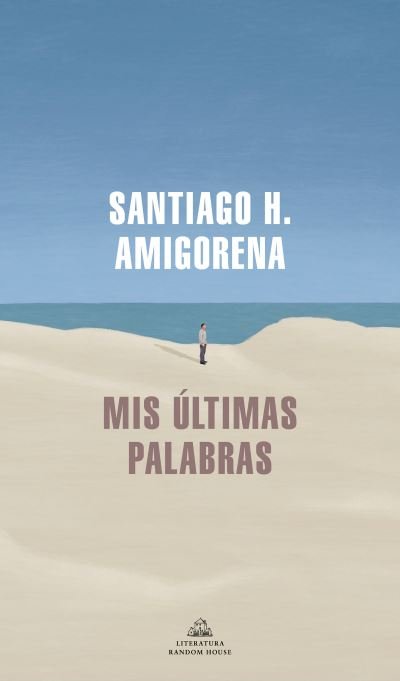 Cover for Santiago H. Amigorena · Mis ultimas palabras (Pocketbok) (2022)