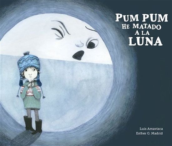Cover for Luis Amavisca · Pum Pum hice dao a la luna (Hardcover bog) (2016)
