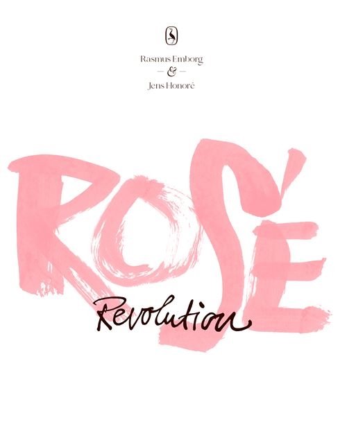 Cover for Rasmus Emborg; Jens Honoré · Rosé Revolution (Indbundet Bog) [1. udgave] (2022)