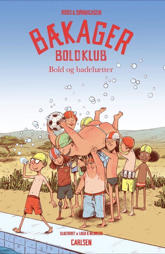 Bækager boldklub: Bækager Boldklub (5) - Bold og badehætter - Jesper Roos Jacobsen; Ole Sønnichsen - Bøker - CARLSEN - 9788711918869 - 14. mai 2020