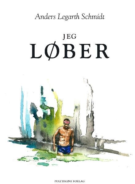 Jeg løber - Anders Legarth Schmidt - Livros - Politikens Forlag - 9788740040869 - 16 de janeiro de 2018