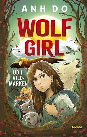Cover for Anh Do · Wolf Girl: Wolf Girl 1: Ud i vildmarken (Indbundet Bog) [1. udgave] (2022)