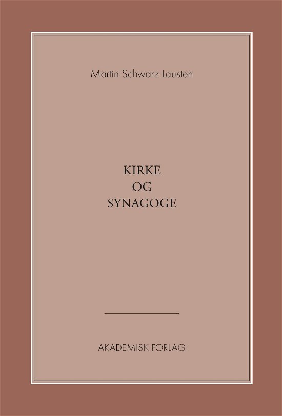 Cover for Martin Schwarz Lausten · Kirke og synagoge (Sewn Spine Book) [1st edition] (2019)