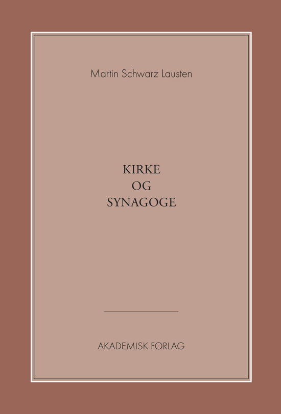 Cover for Martin Schwarz Lausten · Kirke og synagoge (Heftet bok) [1. utgave] (2019)