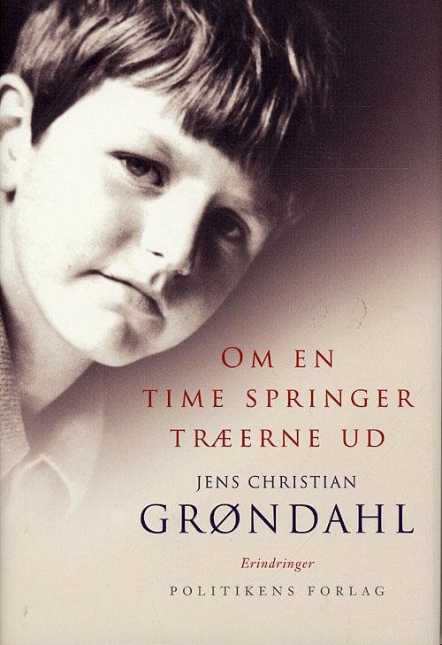 Cover for Jens Christian Grøndahl · Om en time springer træerne ud (Innbunden bok) [1. utgave] (2010)