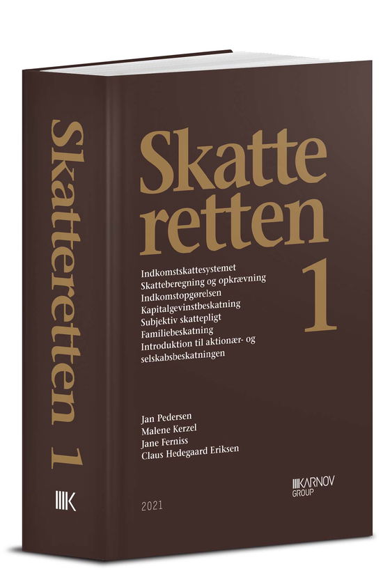 Cover for Jan Pedersen, Malene Kerzel, Jane Ferniss, Claus Hedegaard Eriksen · Skatteretten 1 (Hardcover Book) [9. wydanie] (2021)