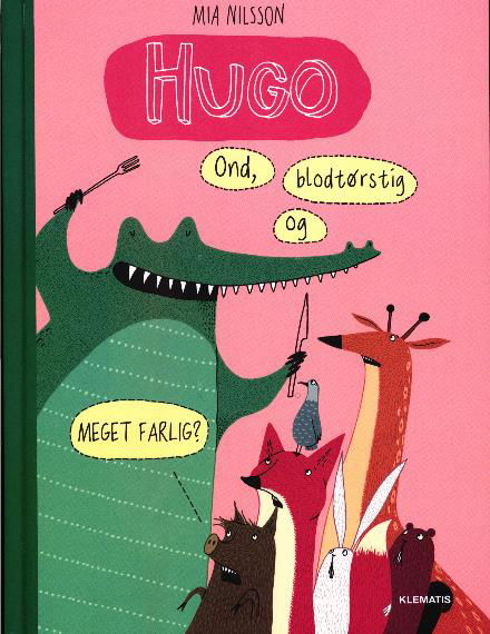 Cover for Mia Nilsson · Hugo - ond, blodtørstig og MEGET FARLIG? (Gebundesens Buch) [1. Ausgabe] (2016)