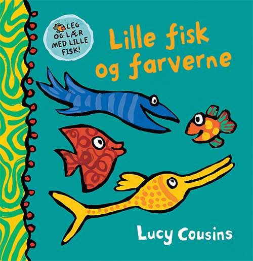Cover for Lucy Cousins · Lille fisk og farverne (Cardboard Book) [1st edition] (2019)