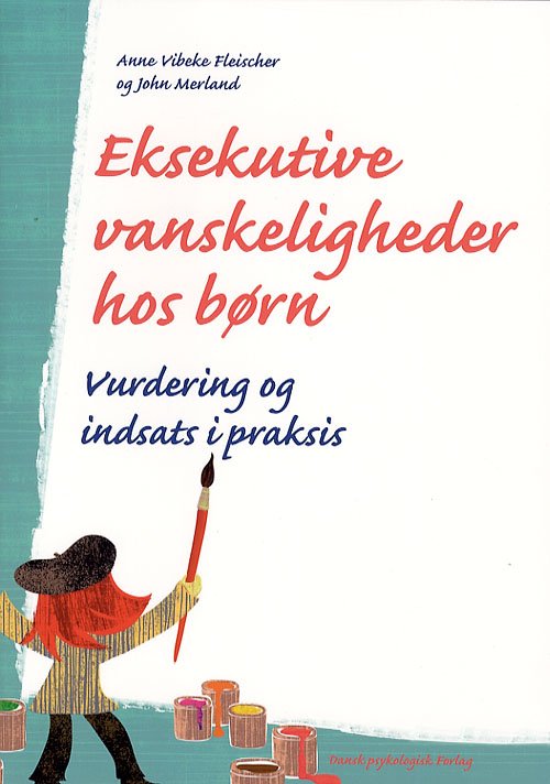Cover for Anne Vibeke Fleischer¤John Merland · Eksekutive vanskeligheder hos børn (Hæftet bog) [1. udgave] (2007)